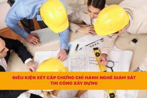 điều kiện cấp chứng chỉ hành nghề giám sát